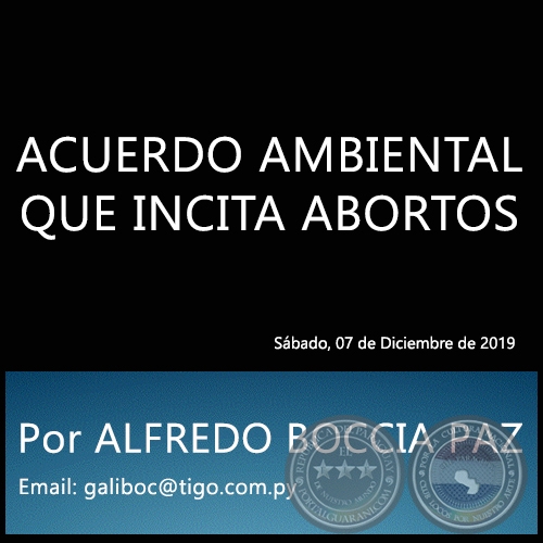 ACUERDO AMBIENTAL QUE INCITA ABORTOS - Por ALFREDO BOCCIA PAZ - Sábado, 07 de Diciembre de 2019
